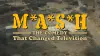 M*A*S*H: The Comedy That Changed Television