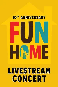 Fun Home: 10th Anniversary Reunion Concert