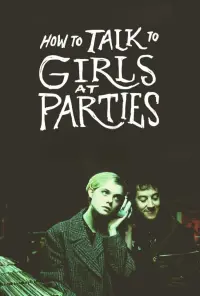 Постер до фильму"Як спілкуватися з дівчатами на вечірках" #306865
