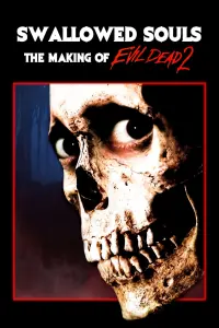 Swallowed Souls: The Making of Evil Dead 2