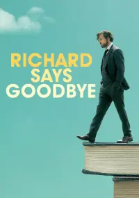 Постер до фильму"Річард говорить "Прощавай"" #135630