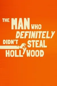 The Man Who Definitely Didn't Steal Hollywood