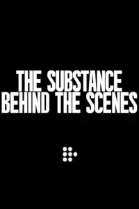 The Substance: Behind the Scenes