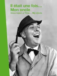 Il était une fois... « Mon Oncle »