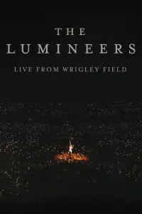 The Lumineers - Live from Wrigley Field