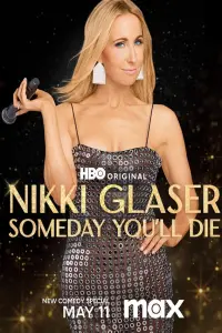 Nikki Glaser: Someday You'll Die