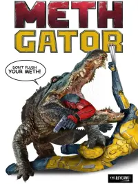 Attack of the Meth Gator