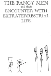 THE FANCY MEN AND THEIR ENCOUNTER WITH EXTRATERRESTRIAL LIFE