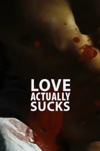 Love Actually... Sucks!