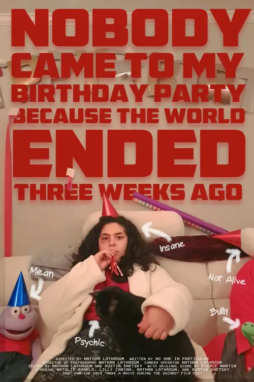 Постер до фільму "Nobody Came to My Birthday Party Because the World Ended Three Weeks Ago"