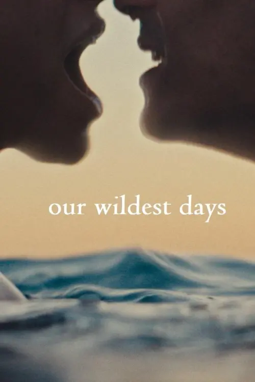 Постер до фільму "Our Wildest Days"