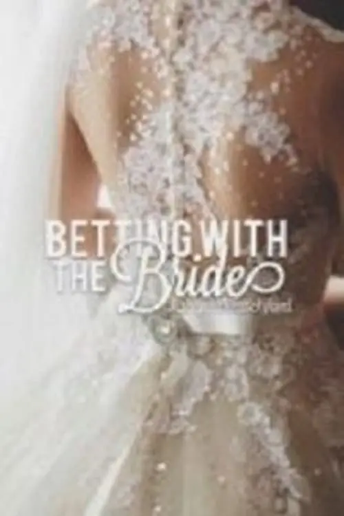 Постер до фільму "Betting on the Bride"