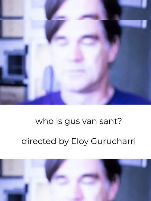 Постер до фільму "who is Gus Van Sant?"