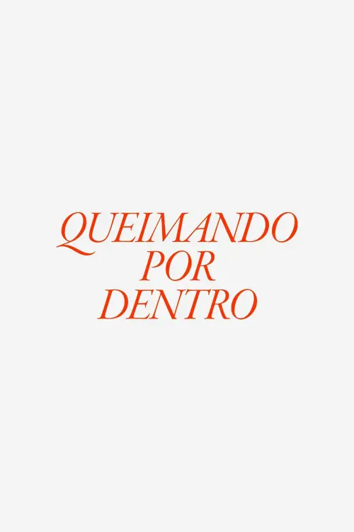 Постер до фільму "Queimando Por Dentro"