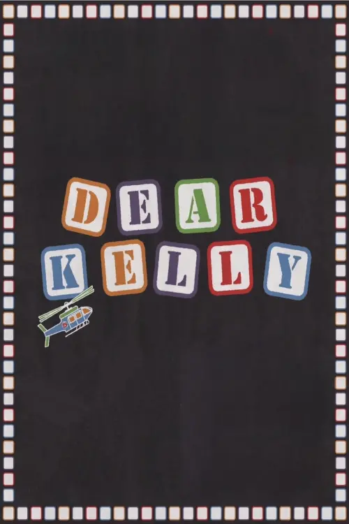 Постер до фільму "DEAR KELLY"