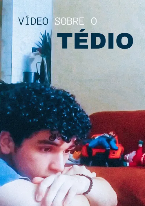 Постер до фільму "Vídeo sobre o tédio"