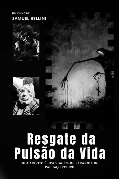 Постер до фільму "Resgate da Pulsão da Vida ou: A Aristotélica Viagem de Paranoia do Palhaço Pituco"