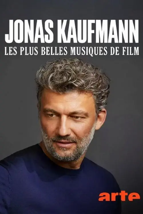 Постер до фільму "Jonas Kaufmann, Les plus belles musiques de film"