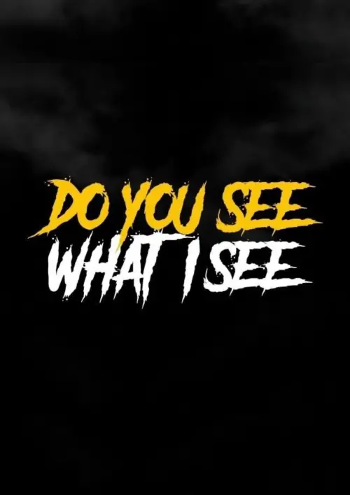 Постер до фільму "Do You See What I See"