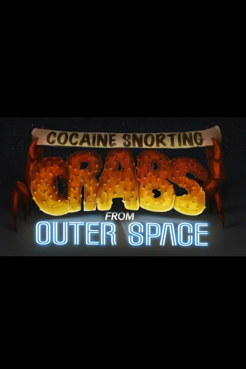 Постер до фільму "Cocaine Crabs From Outer Space"