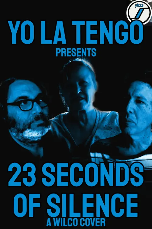 Постер до фільму "Yo La Tengo in 23 Seconds of Silence (a Wilco cover)"