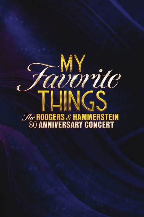 Постер до фільму "My Favorite Things: The Rodgers & Hammerstein 80th Anniversary Concert"