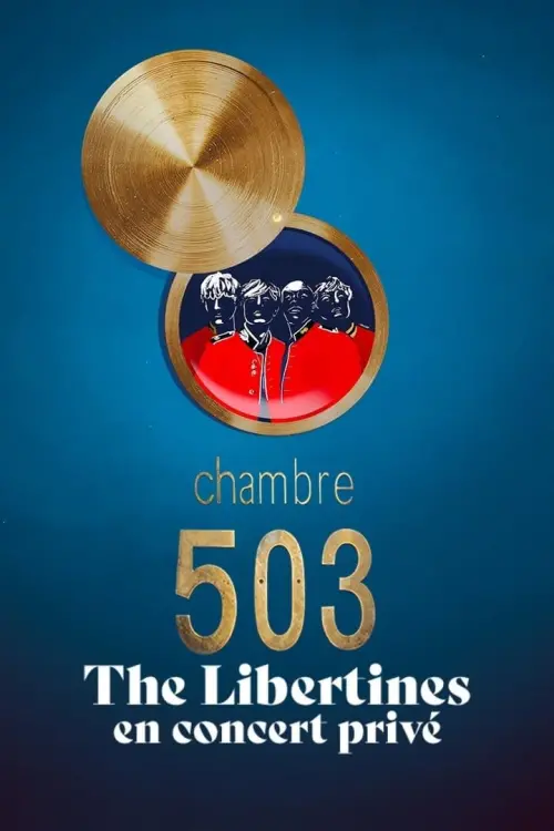 Постер до фільму "Chambre 503 - The Libertines en concert privé"