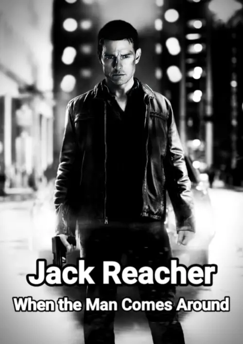 Постер до фільму "Jack Reacher: When the Man Comes Around"