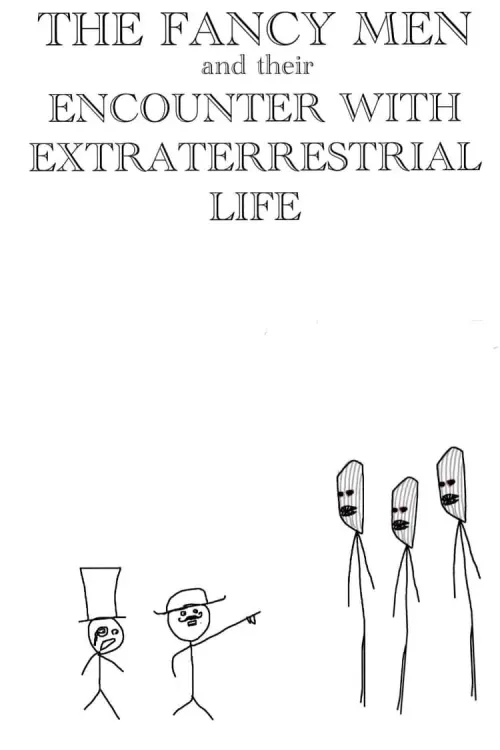 Постер до фільму "THE FANCY MEN AND THEIR ENCOUNTER WITH EXTRATERRESTRIAL LIFE"