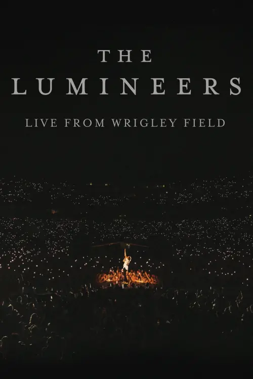 Постер до фільму "The Lumineers - Live from Wrigley Field"