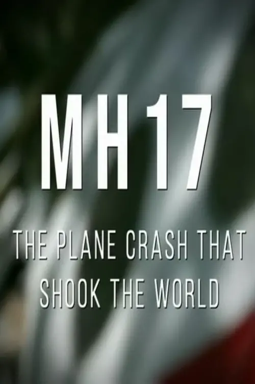 Постер до фільму "MH17: The Plane Crash That Shook The World"