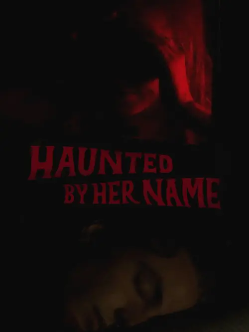 Постер до фільму "Haunted by Her Name"