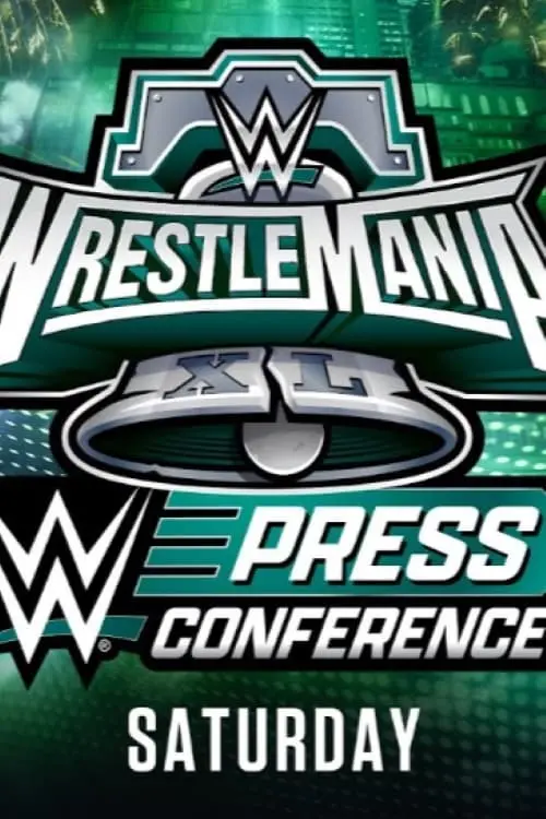 Постер до фільму "WrestleMania XL Saturday Post-Show Press Conference"