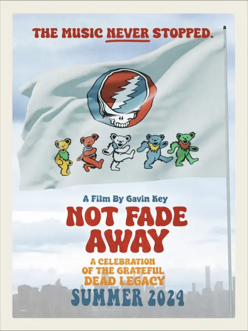 Постер до фільму "Not Fade Away: A Celebration of the Grateful Dead Legacy"