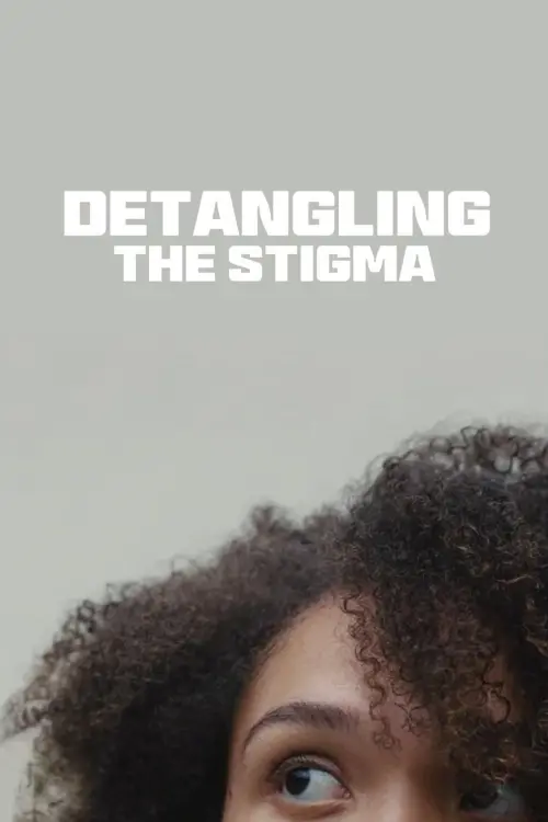 Постер до фільму "Detangling the Stigma"