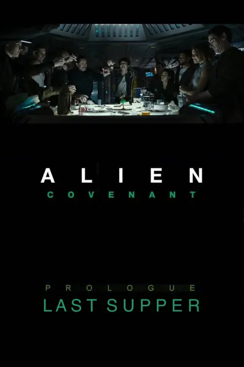 Постер до фільму "Alien: Covenant - Prologue: Last Supper"