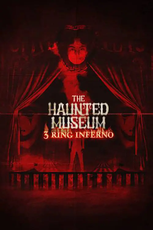 Постер до фільму "The Haunted Museum: 3 Ring Inferno"