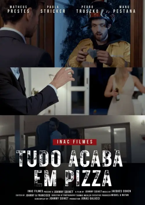 Постер до фільму "Tudo Acaba Em Pizza"