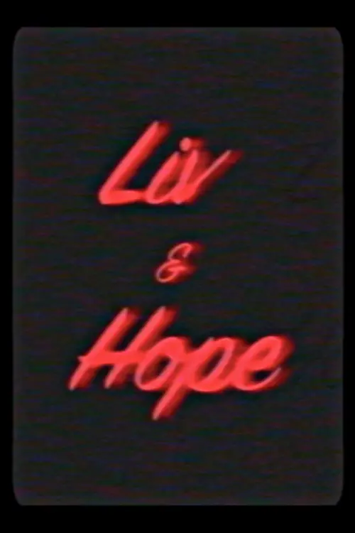 Постер до фільму "Liv & Hope"