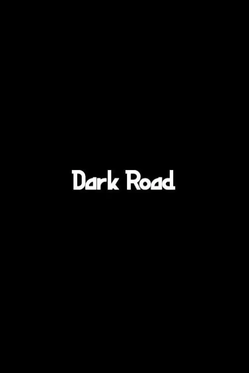 Постер до фільму "Dark Road"