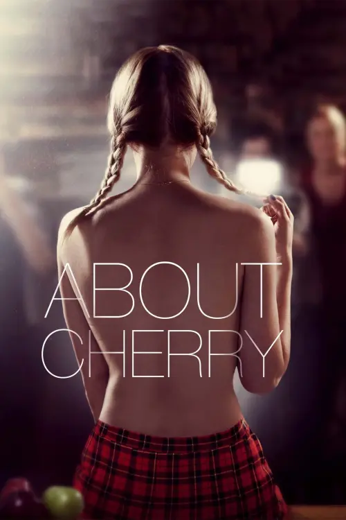 Постер до фільму "About Cherry"