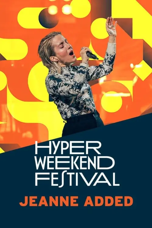 Постер до фільму "Jeanne Added - Hyper Weekend Festival 2024"