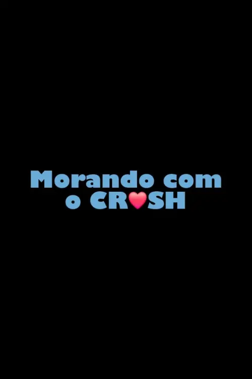 Постер до фільму "Morando com o Crush"