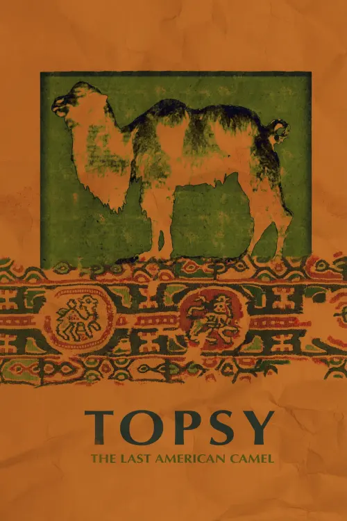 Постер до фільму "Topsy: The Last American Camel"