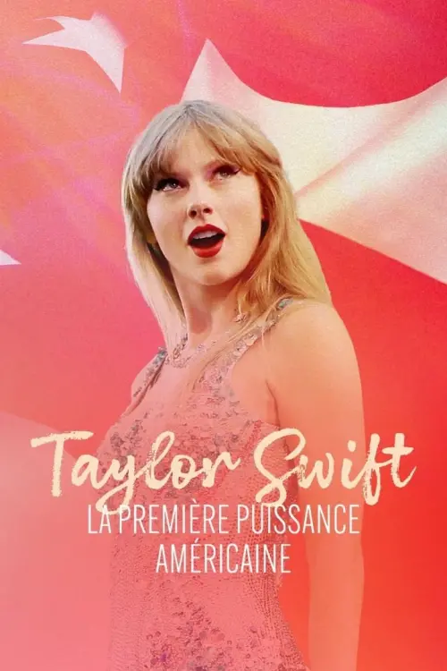 Постер до фільму "Taylor Swift, la première puissance américaine"