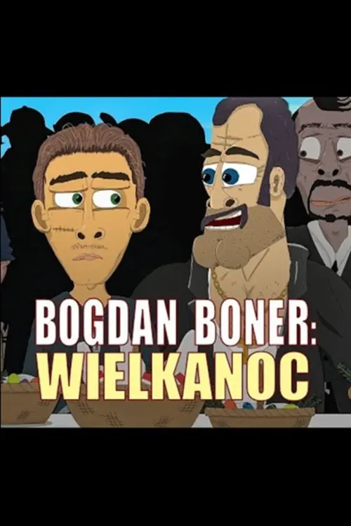 Постер до фільму "Bogdan Boner: Wielkanoc"