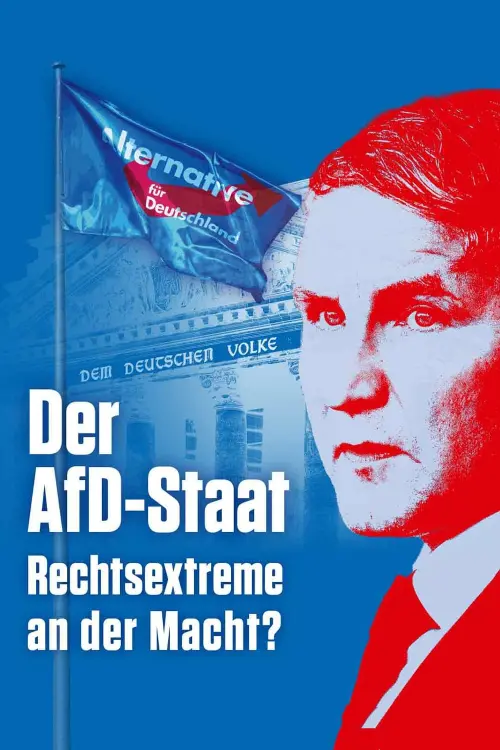 Постер до фільму "Der AfD-Staat - Rechtsextreme an der Macht?"