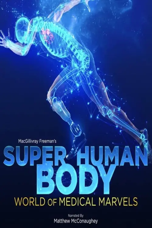 Постер до фільму "Superhuman Body: World of Medical Marvels"