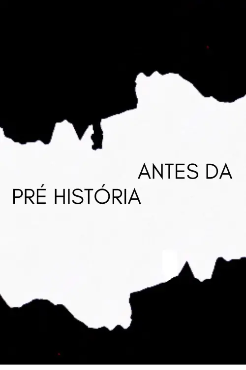 Постер до фільму "ANTES DA PRÉ-HISTÓRIA"