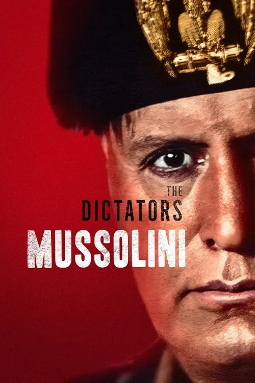 Постер до фільму "The Dictators: Mussolini"